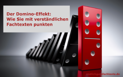 Der Domino-Effekt: Wie Sie mit verständlichen Fachtexten punkten